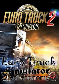 Box art for Euro Truck Simulator 2 real economy