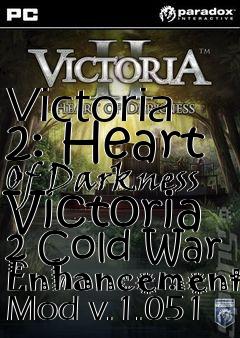 Box art for Victoria 2: Heart Of Darkness Victoria 2 Cold War Enhancement Mod v.1.051