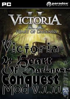Box art for Victoria 2: Heart Of Darkness Conquest Mod v.1.11