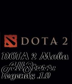 Box art for DOTA 2 Moba AllStars: Legends .1.0