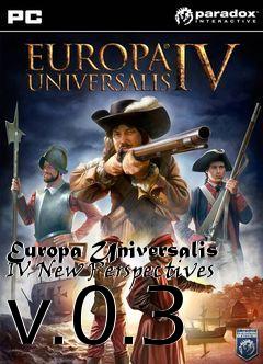 Box art for Europa Universalis IV New Perspectives v.0.3