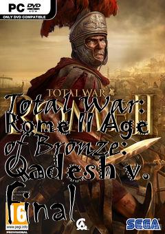 Box art for Total War: Rome II Age of Bronze: Qadesh v. Final
