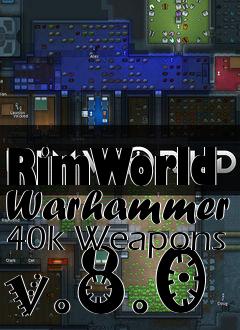 Box art for RimWorld Warhammer 40k Weapons v.8.0