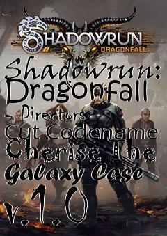 Box art for Shadowrun: Dragonfall - Directors Cut Codename Cherise The Galaxy Case v.1.0