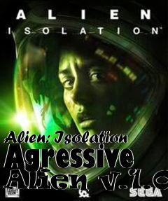 Box art for Alien: Isolation Agressive Alien v.1.0