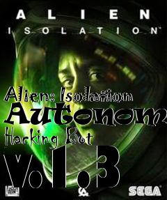 Box art for Alien: Isolation Autonomous Hacking Bot v.1.3