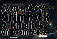 Box art for Legend Of Grimrock 2 Knight