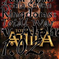 Box art for Total War: Attila Seven Kingdoms: Total War v. Alpha 1.02