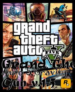 Box art for Grand Theft Auto 5 Gravity Gun v.1.5
