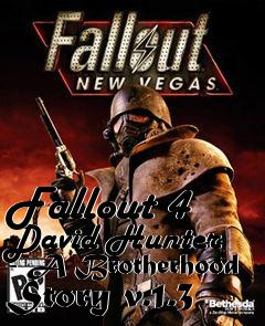 Box art for Fallout 4 David Hunter - A Brotherhood Story v.1.3