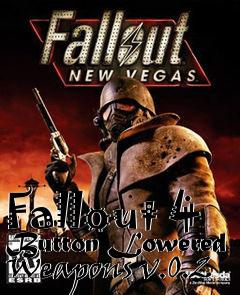 Box art for Fallout 4 Button Lowered Weapons v.0.2