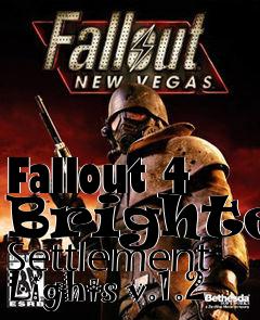Box art for Fallout 4 Brighter Settlement Lights v.1.2