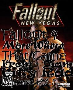 Box art for Fallout 4 More Where That Came From - Diamond City Radio Edition v.3.1