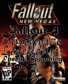 Box art for Fallout 4 Customize Legendary Enemy Spawning v.2.3