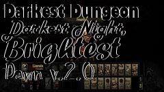 Box art for Darkest Dungeon Darkest Night, Brightest Dawn v.2.0