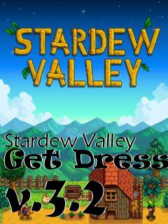 Box art for Stardew Valley Get Dressed v.3.2