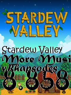 Box art for Stardew Valley More Music v.Rhapsodes 8.858