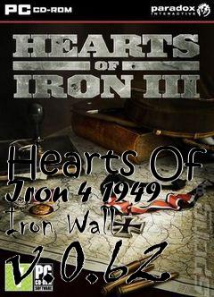Box art for Hearts Of Iron 4 1949 Iron Wall v.0.62
