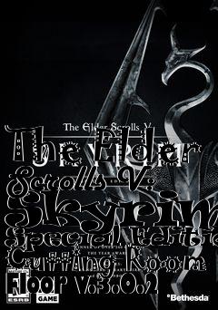Box art for The Elder Scrolls V: Skyrim - Special Edition Cutting Room Floor v.3.0.2
