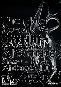 Box art for The Elder Scrolls V: Skyrim - Special Edition Alternate Start - Live Another Life v.4.0.1