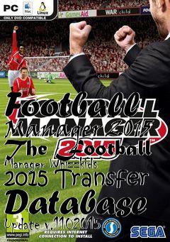 Box art for Football Manager 2015 The Football Manager Whizzkids 2015 Transfer Database Update v.1102015