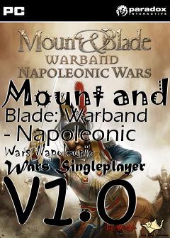 Box art for Mount and Blade: Warband - Napoleonic Wars Napoleonic Wars Singleplayer v1.0