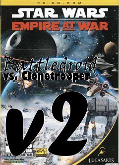 Box art for Battledroid vs. Clonetrooper v2