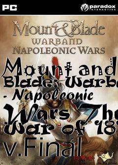 Box art for Mount and Blade: Warband - Napoleonic Wars The War of 1812 v.Final
