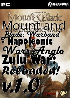 Box art for Mount and Blade: Warband - Napoleonic Wars Anglo Zulu War: Reloaded! v.1.0