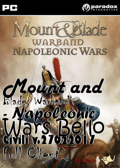 Box art for Mount and Blade: Warband - Napoleonic Wars Bello Civili v.27022017 Full Client