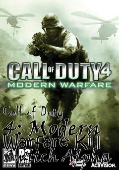 Box art for Call of Duty 4: Modern Warfare Kill Switch Alpha