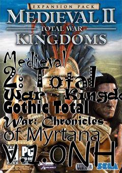 Box art for Medieval 2: Total War - Kingdoms Gothic Total War: Chronicles of Myrtana v.1.0NH