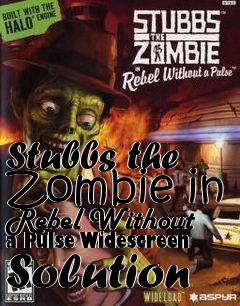 Box art for Stubbs the Zombie in Rebel Without a Pulse Widescreen Solution