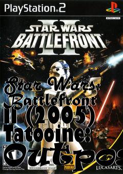 Box art for Star Wars: Battlefront II (2005) Tatooine: Outpost