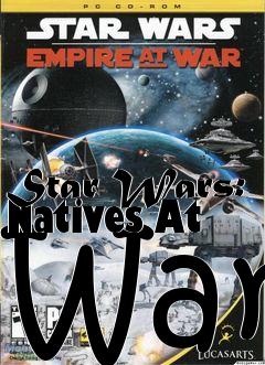 Box art for Star Wars: Natives At War