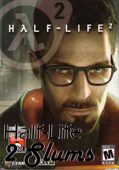 Box art for Half-Life 2 Slums