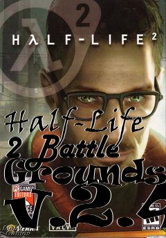 Box art for Half-Life 2 Battle Grounds 2 v.2.4