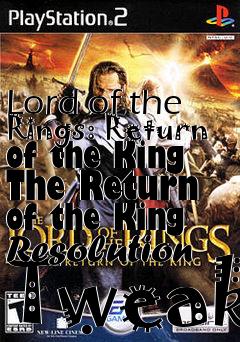 Box art for Lord of the Rings: Return of the King The Return of the King Resolution Tweak