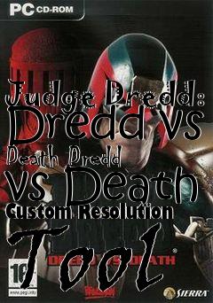 Box art for Judge Dredd: Dredd vs Death Dredd vs Death Custom Resolution Tool