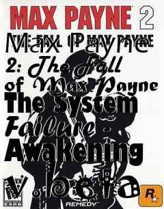 Box art for Max Payne 2: The Fall of Max Payne The System Failure - Awakening v.beta