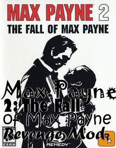 Box art for Max Payne 2: The Fall of Max Payne Revenge Mod