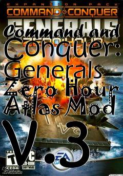 Box art for Command and Conquer: Generals Zero Hour Atlas Mod v.3