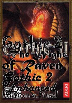 Box art for Gothic 2 - The Night of Raven Gothic 2 - Enhanced Edition v.Final