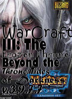 Box art for WarCraft III: The Frozen Throne Beyond the Throne: Tides of Darkness v.3.9.7.7