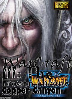 Box art for WarCraft III: The Frozen Throne Copper Canyon