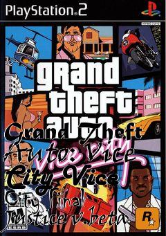 Box art for Grand Theft Auto: Vice City Vice City Final Justice v.beta
