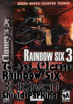 Box art for Tom Clancys Rainbow Six 3: Raven Shield Parking