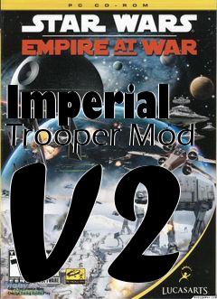 Box art for Imperial Trooper Mod V2