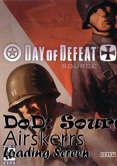 Box art for DoD: Source Airskerrs Loading Screen