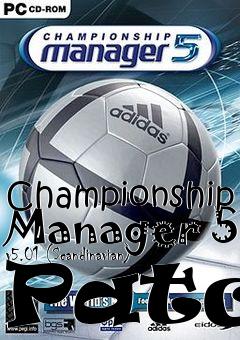 Box art for Championship Manager 5 v5.01 (Scandinavian) Patch